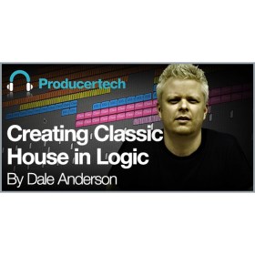 Producertech Creating Classic House in Logic by Dale Anderson Цифровые лицензии