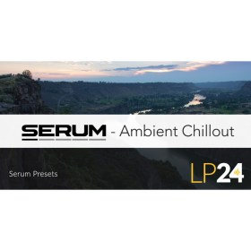 LP24 Audio Serum - Ambient Chillout Цифровые лицензии